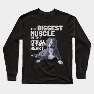 The Biggest Muscle In The Pit Bull Is Their Heart T-Shirt Long Sleeve T-Shirt